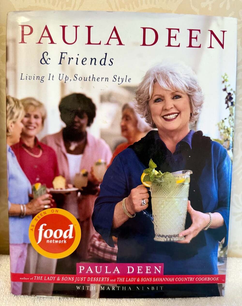 Paula Deen & Friends Living It Up Southern Style Hardcover Cookbook 2005